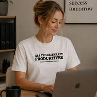 Teilzeitkraft - Unisex T-Shirt T-Shirt Brandtale