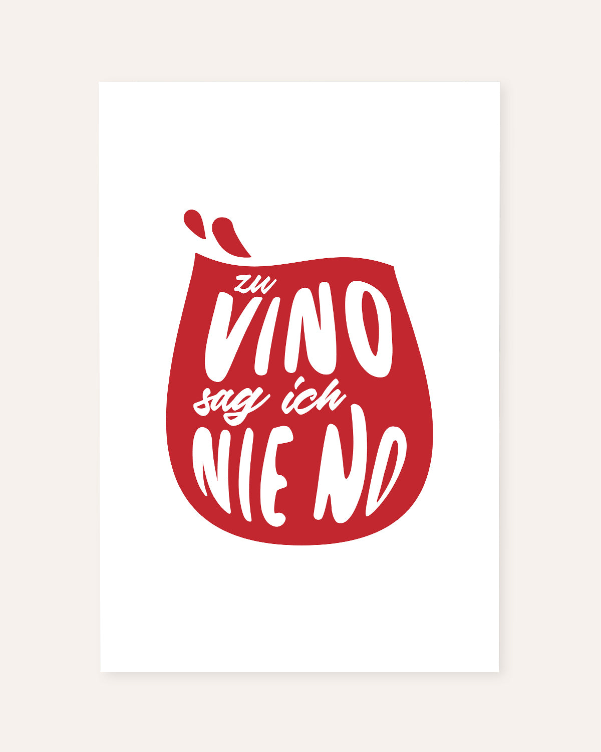 Zu vino sag ich nie no. - Poster Poster Herweinspaziert
