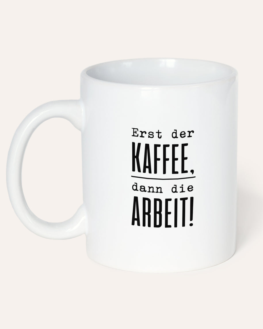 Erst der Kaffee - Tasse