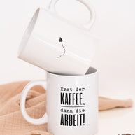 Erst der Kaffee - Tasse