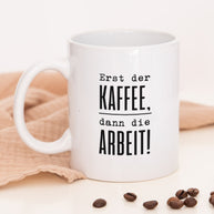 Erst der Kaffee - Tasse