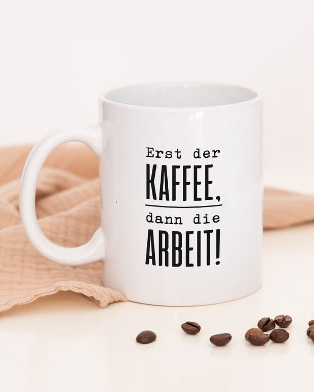 Erst der Kaffee - Tasse