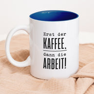 Erst der Kaffee - Tasse