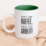 Erst der Kaffee - Tasse