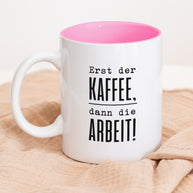 Erst der Kaffee - Tasse