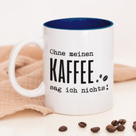 Ohne meinen Kaffee - Tasse