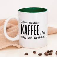 Ohne meinen Kaffee - Tasse