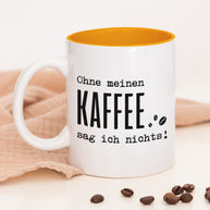 Ohne meinen Kaffee - Tasse