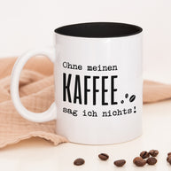 Ohne meinen Kaffee - Tasse