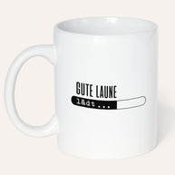 Gute Laune lädt - Tasse