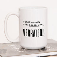 Verräter - Jumbotasse Tasse Lieblingskollegen®