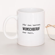 Für den besten (+Wunschberuf) - Tasse