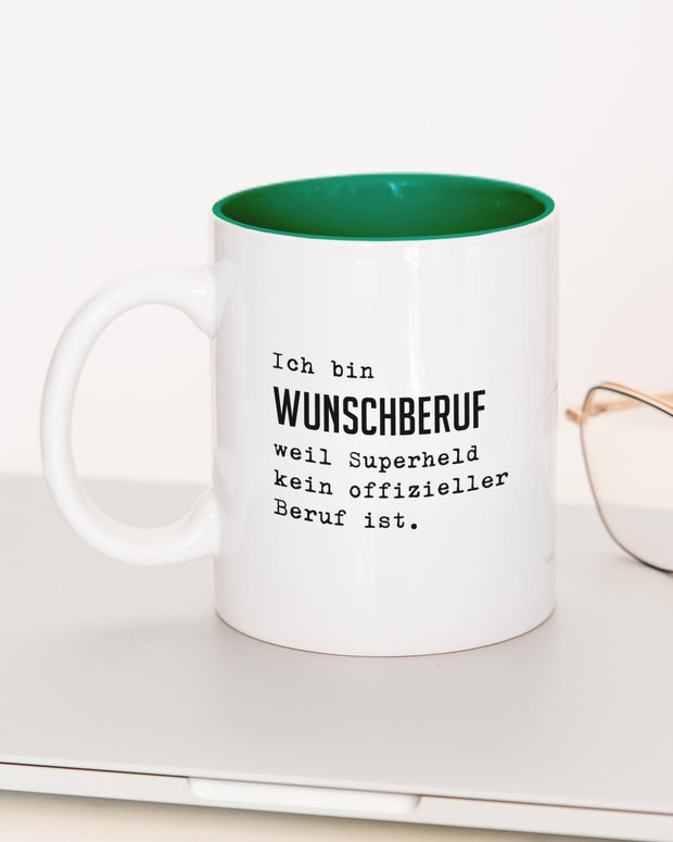 Ich bin "Wunschberuf" - Tasse Dunkelgrün Tasse Lieblingskollegen®