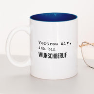 Vertrau mir (+Wunschberuf) - Tasse