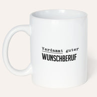 Verdammt guter (+Wunschberuf) - Tasse