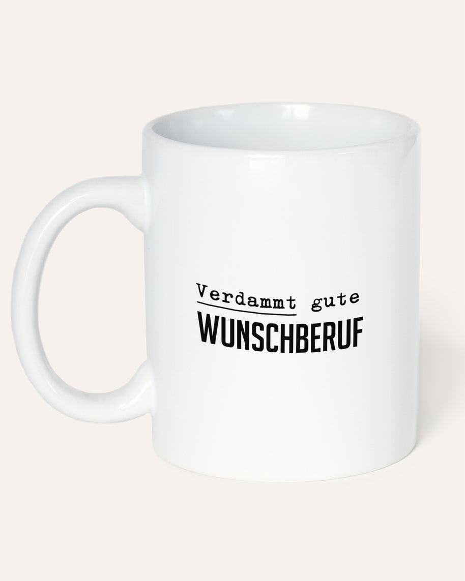 Verdammt gute (+Wunschberuf) - Tasse