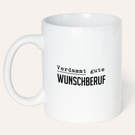 Verdammt gute (+Wunschberuf) - Tasse