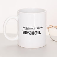 Verdammt gute (+Wunschberuf) - Tasse