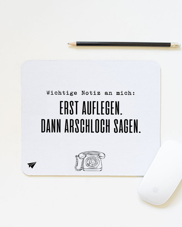 Erst Auflegen - Mousepad LKM1126_Erst-Auflegen_-dann-Arschloch-sagen_Mood_4x5_deed4dff-9bd8-4aad-9395-e1adad4668fc Lieblingskollegen