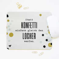 Statt Konfetti - Mousepad