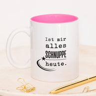 Ist mir alles schnuppe heute - Tasse