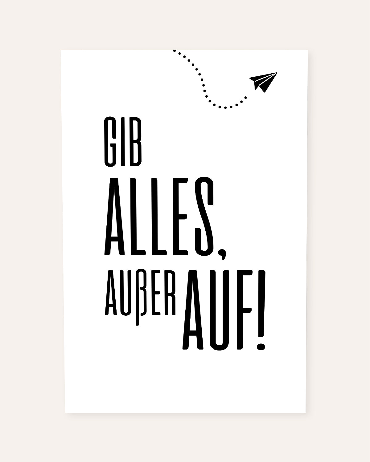 Gib alles, außer auf - Poster Poster Lieblingskollegen®