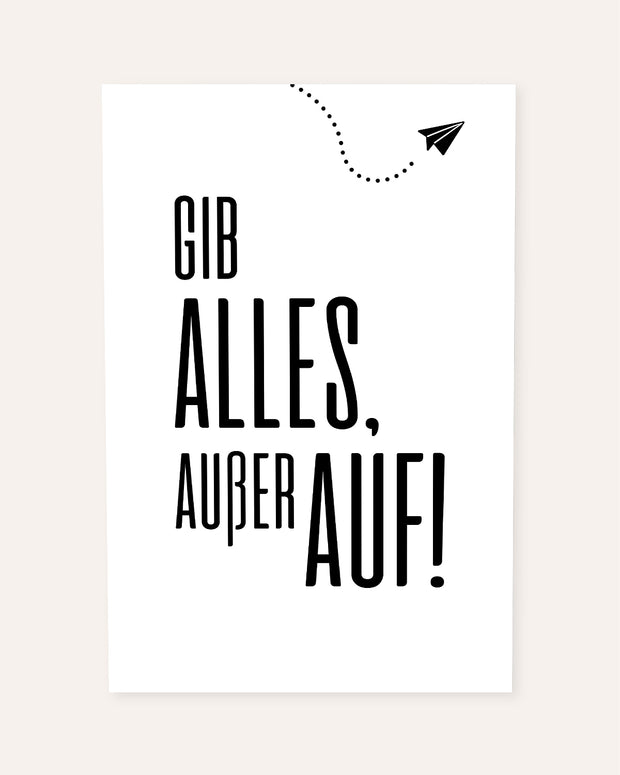 Gib alles, außer auf - Poster