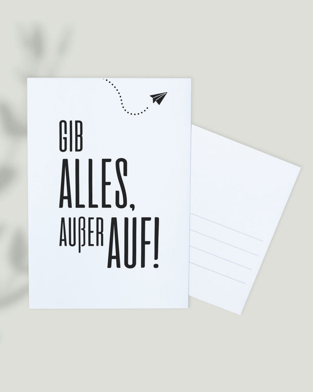 Gib alles, außer auf - Postkarte