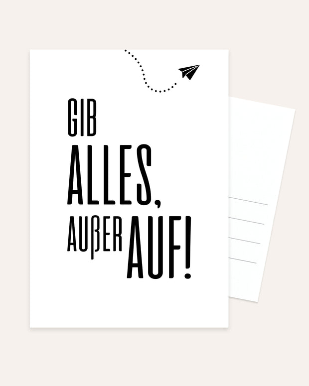 Gib alles, außer auf - Postkarte