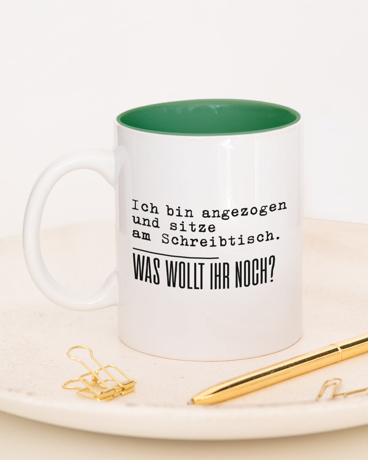Was wollt ihr noch - Tasse Dunkelgrün Tasse Lieblingskollegen®
