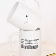 Was wollt ihr noch - Tasse
