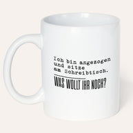 Was wollt ihr noch - Tasse
