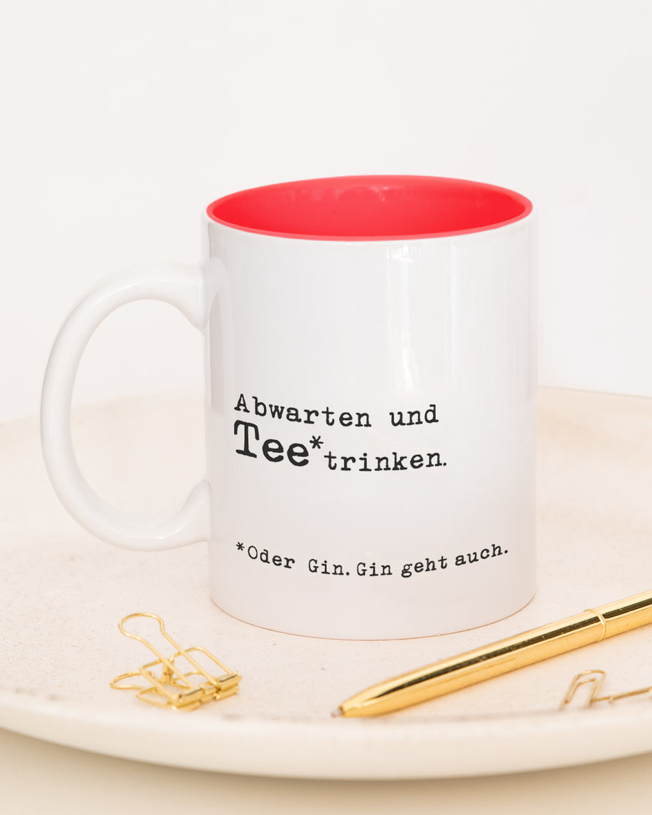 Abwarten - Tasse Rot Tasse Lieblingskollegen