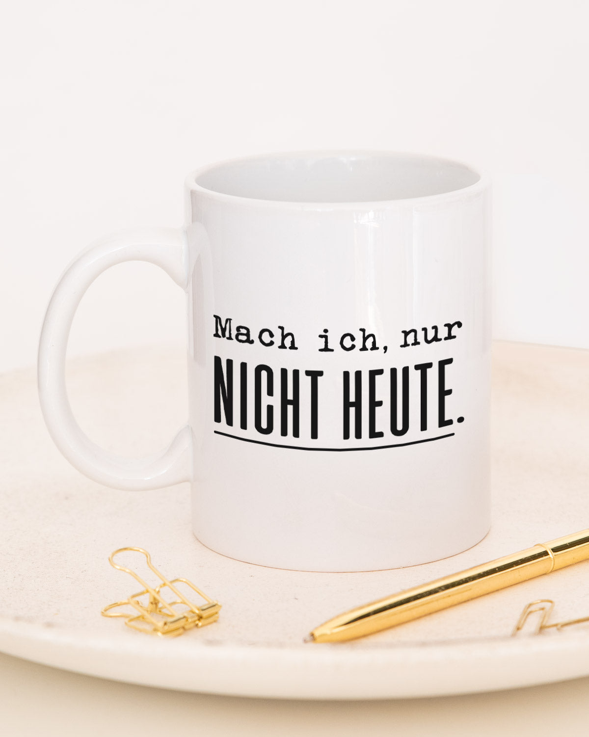 Mach ich. Nur nicht heute. - Tasse Tasse Lieblingskollegen®