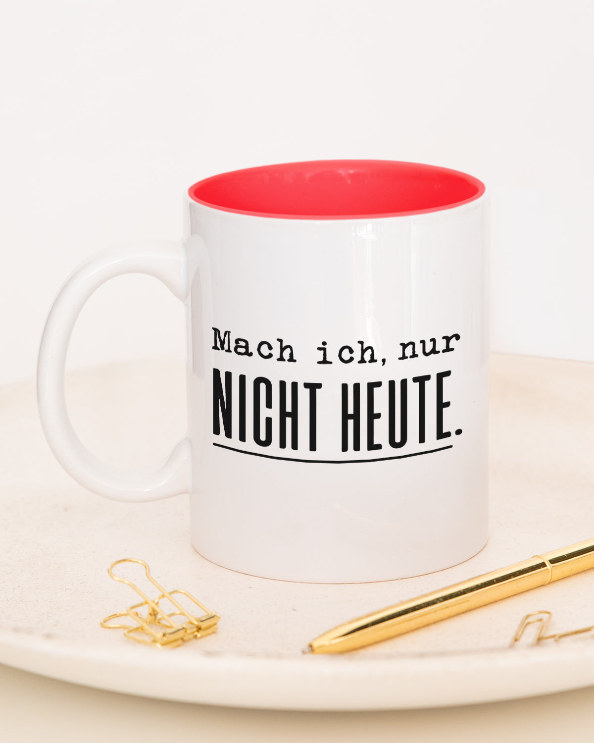 Mach ich. Nur nicht heute. - Tasse Rot Tasse Lieblingskollegen®