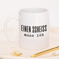 Einen Scheiß - Tasse