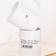 Vor meinem ersten Kaffee - Tasse