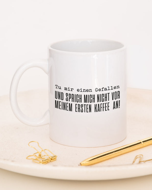 Vor meinem ersten Kaffee - Tasse