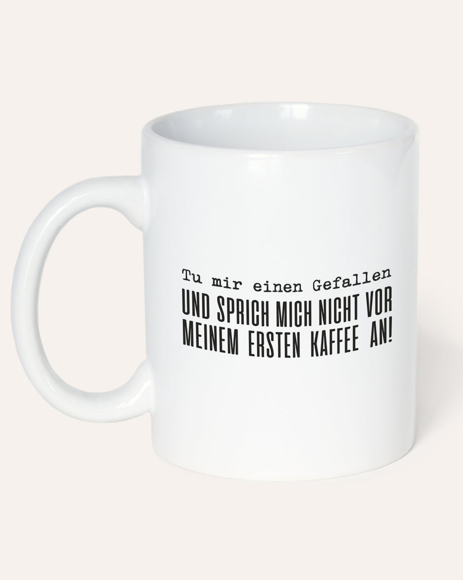 Vor meinem ersten Kaffee - Tasse
