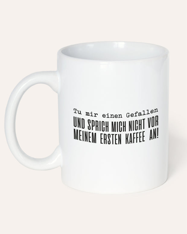 Vor meinem ersten Kaffee - Tasse