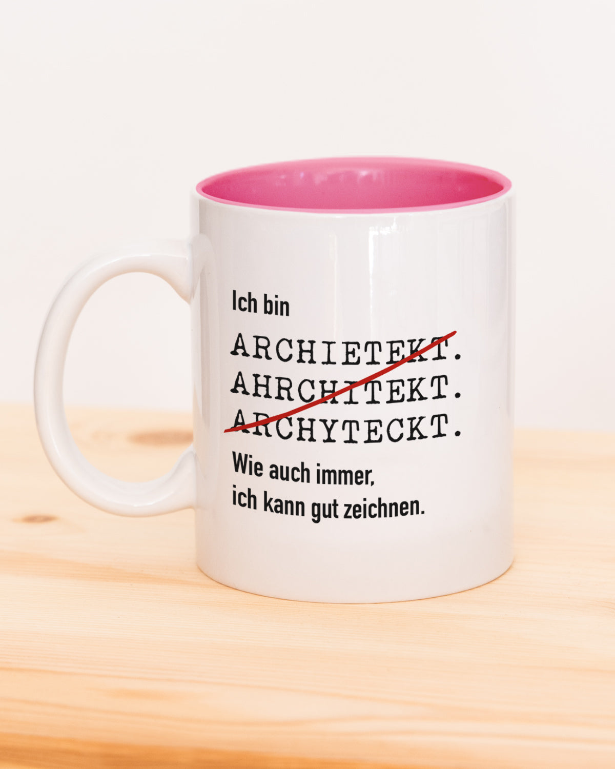 Ich bin Architekt/in - Tasse Architekt Pink Tasse Lieblingskollegen®