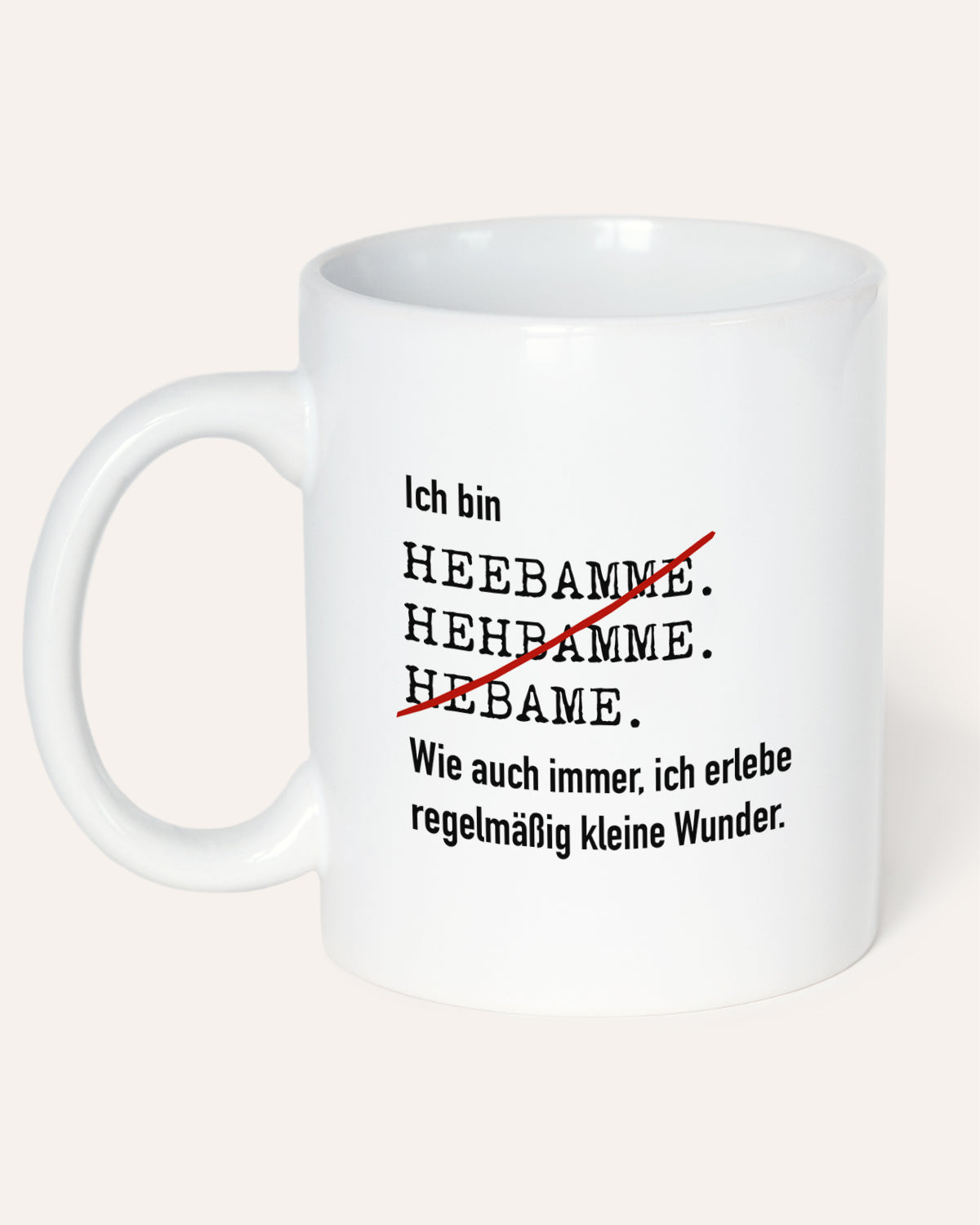 Ich bin Hebamme - Tasse Tasse Lieblingskollegen®