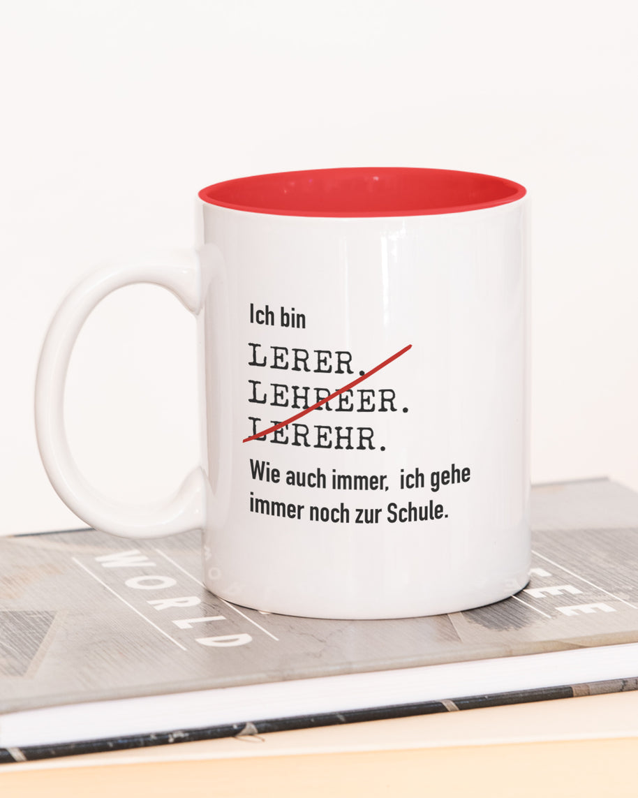 Tasse mit Spruch, Tasse mit Aufdruck, Ich bin Lehrer, Kollegin Kollege, Mitarbeiterin Mitarbeiter, Chefin Chef, Geschenk für Kollegin oder Kollege, Rot