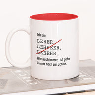 Tasse mit Spruch, Tasse mit Aufdruck, Ich bin Lehrer, Kollegin Kollege, Mitarbeiterin Mitarbeiter, Chefin Chef, Geschenk für Kollegin oder Kollege, Rot