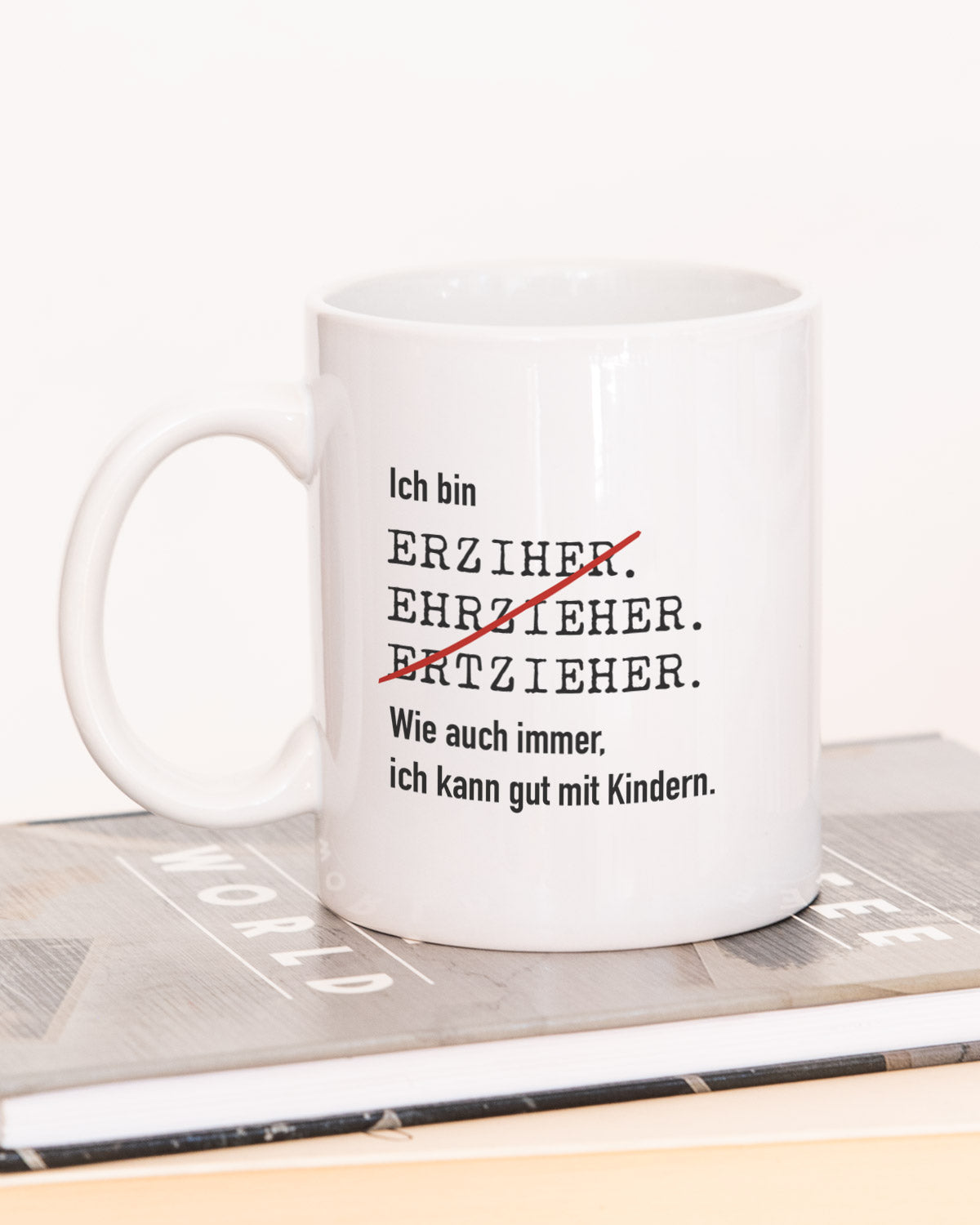 Ich bin Erzieher/in - Tasse Erzieher Weiß Tasse Lieblingskollegen®