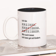 Ich bin Erzieher - Tasse