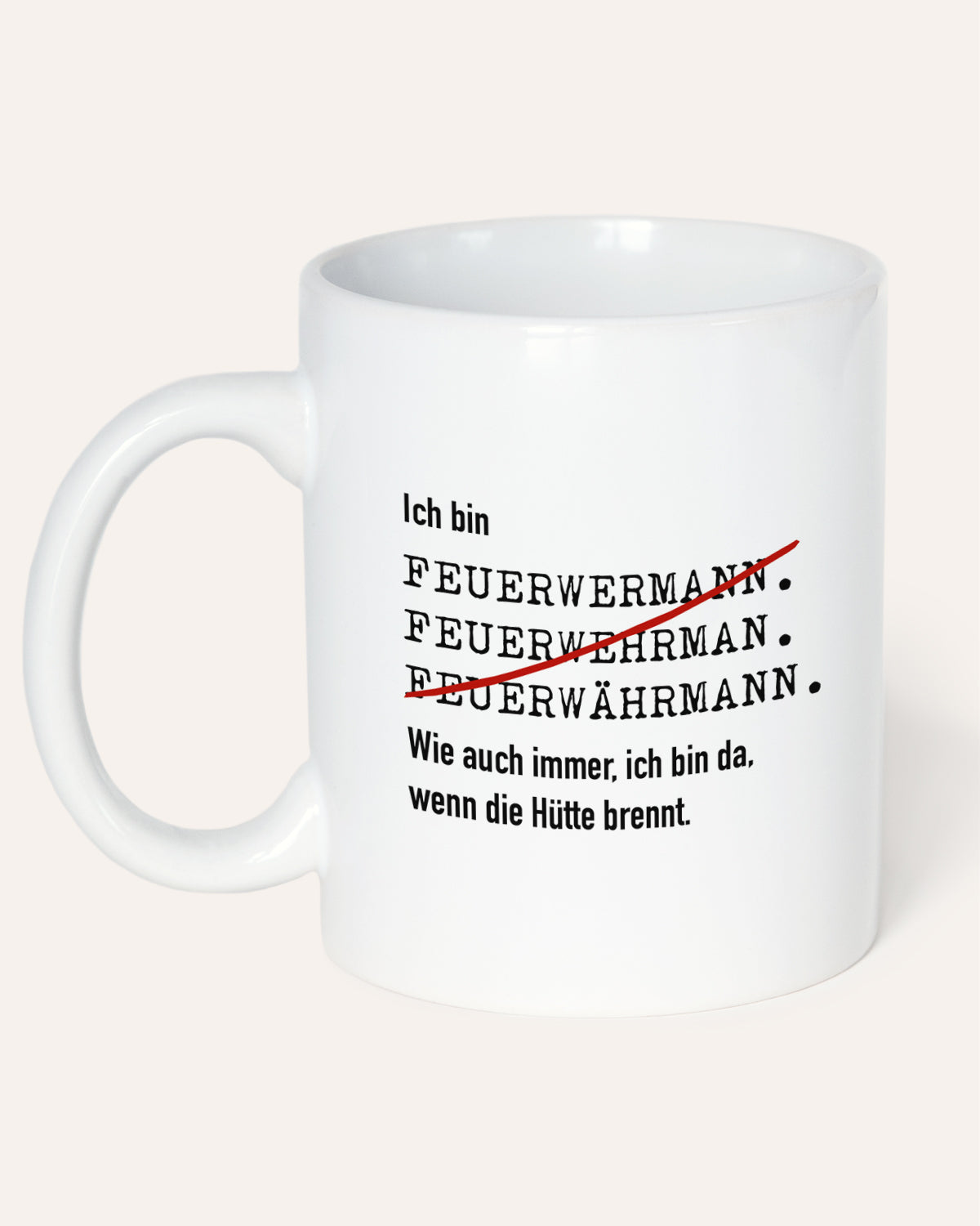 Ich bin Feuerwehrmann/-frau - Tasse Tasse Lieblingskollegen®