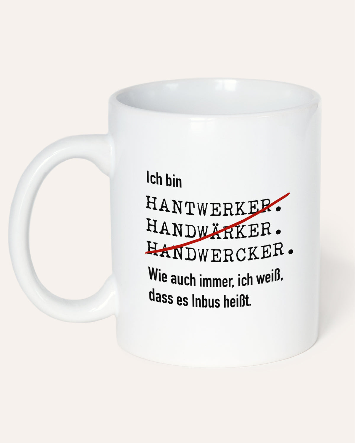 Ich bin Handwerker - Tasse Tasse Lieblingskollegen®