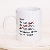 Ich bin Zahnarzt/-ärztin - Tasse Zahnarzt Tasse Lieblingskollegen®