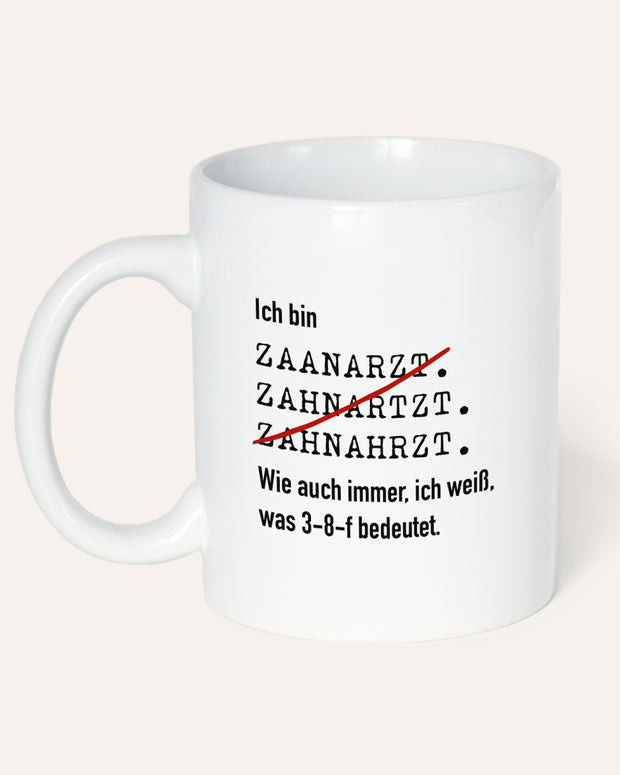 Ich bin Zahnarzt/-ärztin - Tasse Tasse Lieblingskollegen®